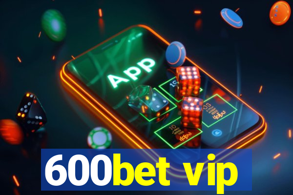 600bet vip