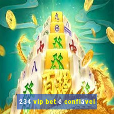 234 vip bet é confiável