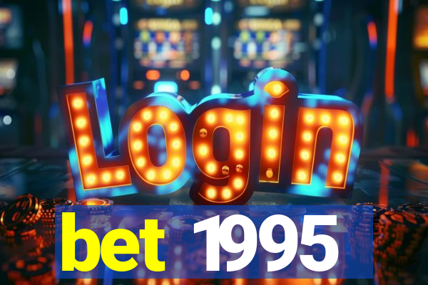 bet 1995