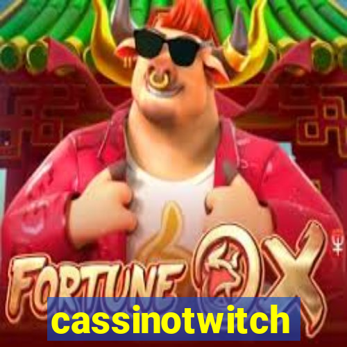 cassinotwitch