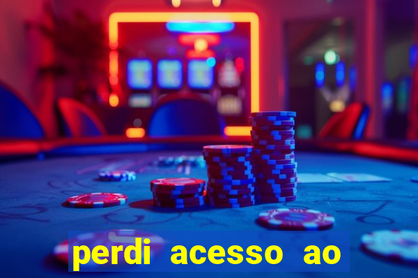 perdi acesso ao google authenticator