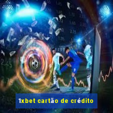 1xbet cartão de crédito