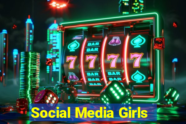 Social Media Girls