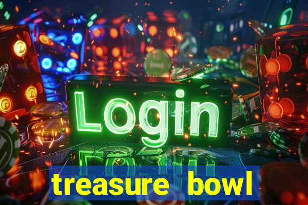 treasure bowl melhor horário para jogar