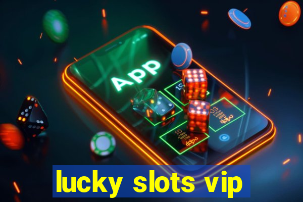 lucky slots vip