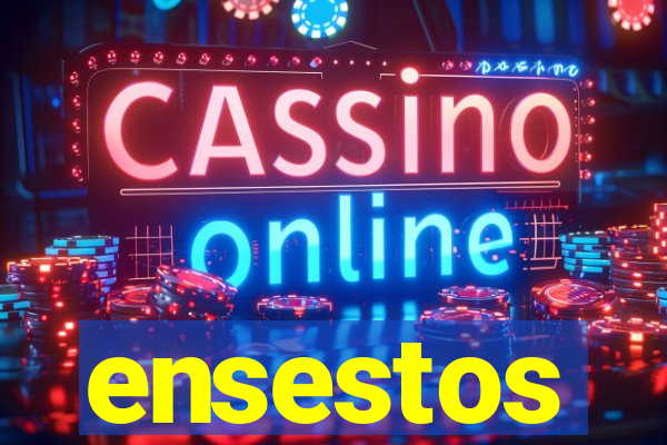 ensestos