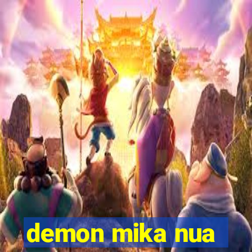 demon mika nua