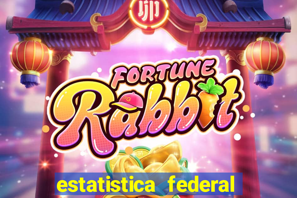 estatistica federal jogo do bicho