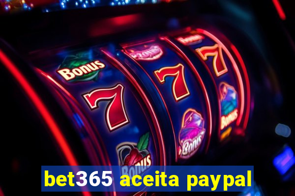 bet365 aceita paypal