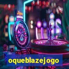 oqueblazejogo