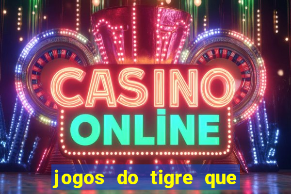 jogos do tigre que dao bonus no cadastro