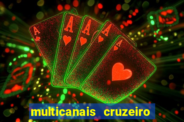 multicanais cruzeiro ao vivo