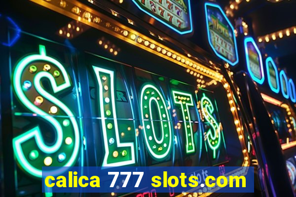 calica 777 slots.com