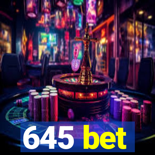 645 bet