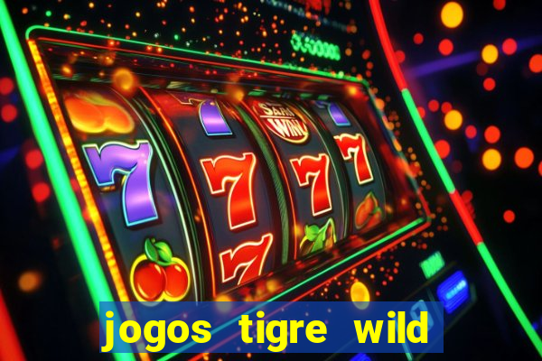 jogos tigre wild fortune tiger