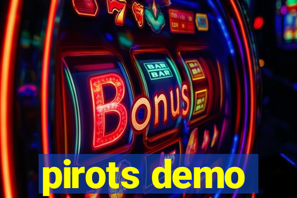 pirots demo