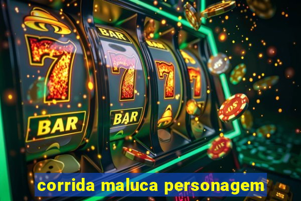 corrida maluca personagem