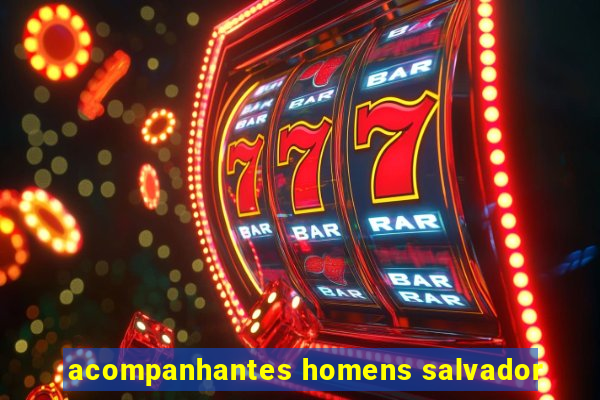 acompanhantes homens salvador