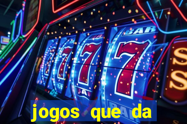 jogos que da dinheiro sem depositar