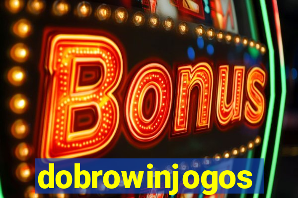 dobrowinjogos