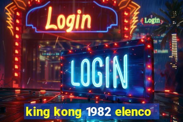 king kong 1982 elenco