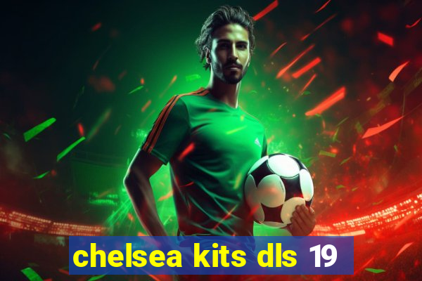 chelsea kits dls 19