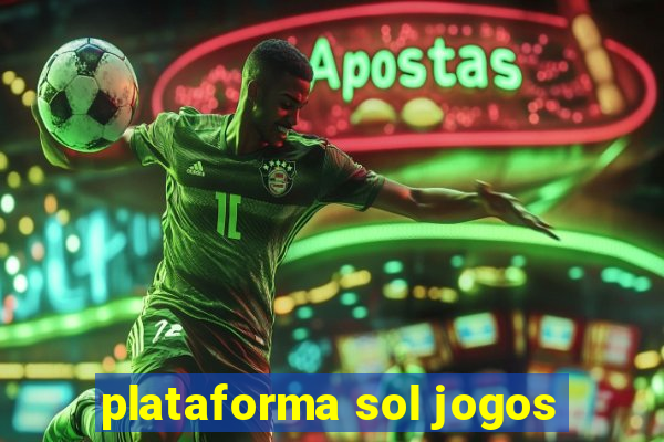 plataforma sol jogos