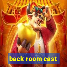 back room cast