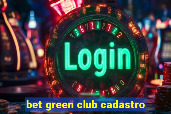 bet green club cadastro