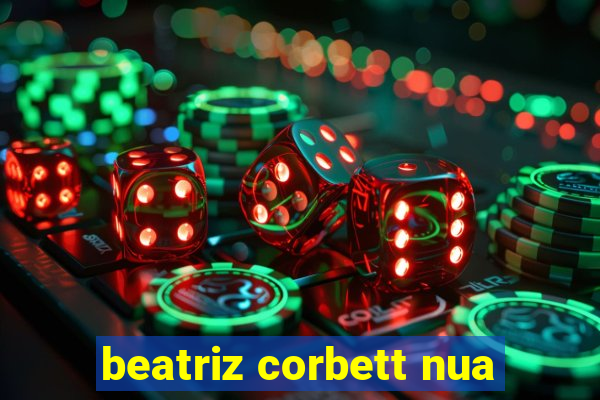 beatriz corbett nua