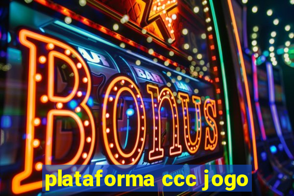 plataforma ccc jogo