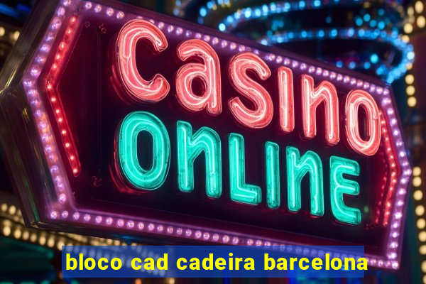 bloco cad cadeira barcelona