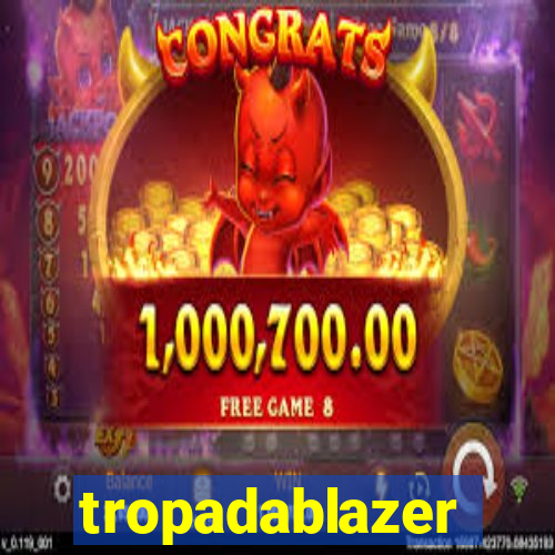 tropadablazer