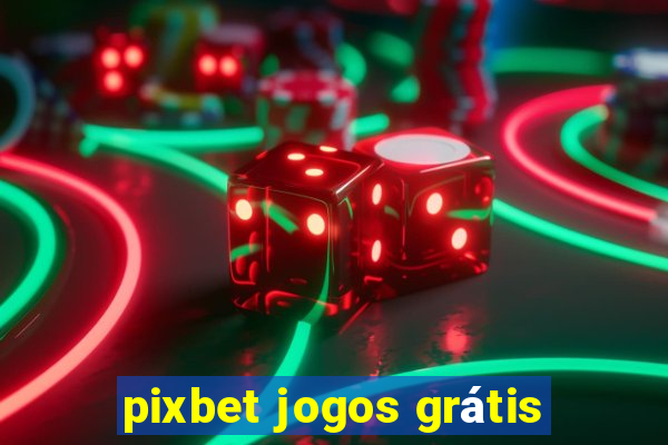 pixbet jogos grátis