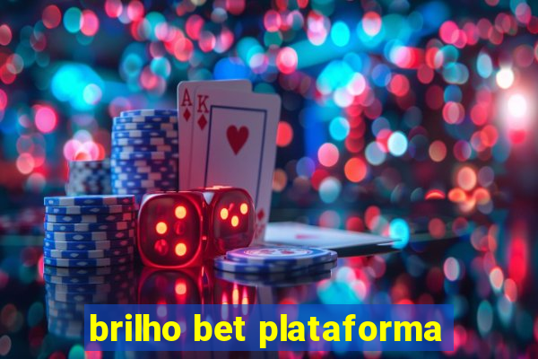 brilho bet plataforma