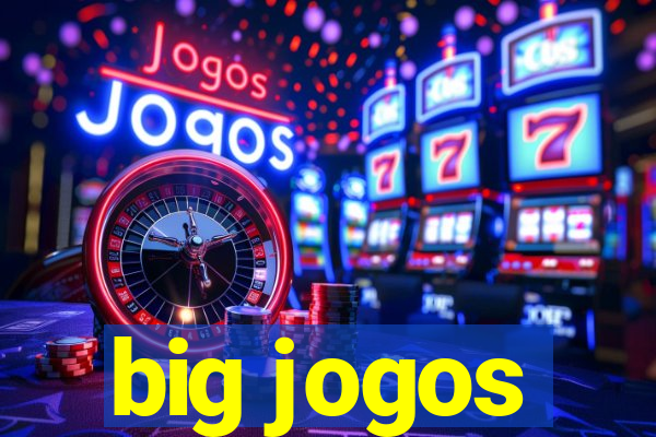 big jogos