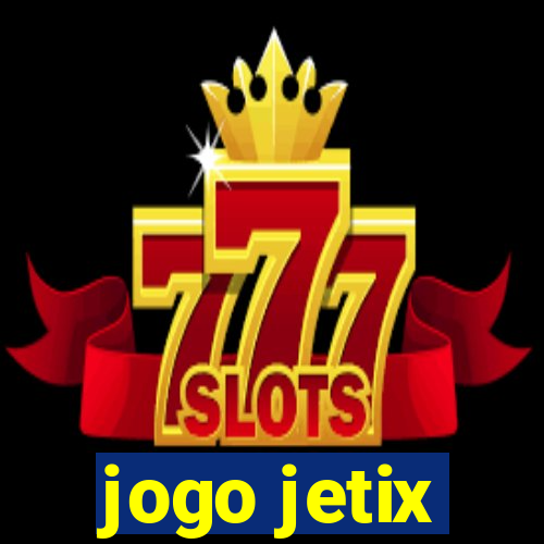 jogo jetix