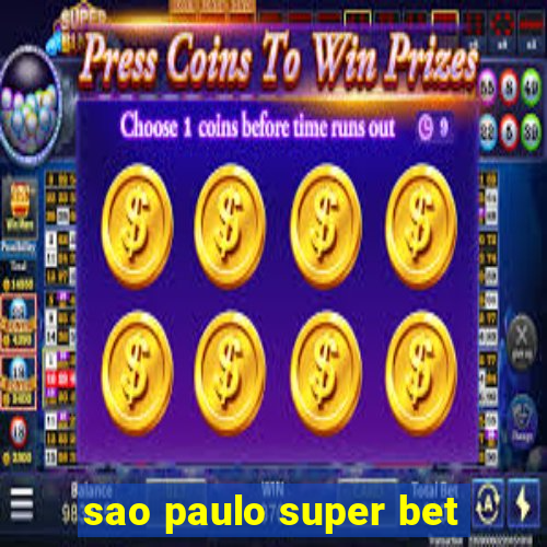 sao paulo super bet