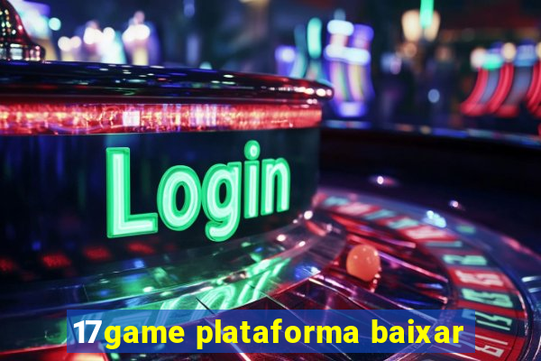 17game plataforma baixar