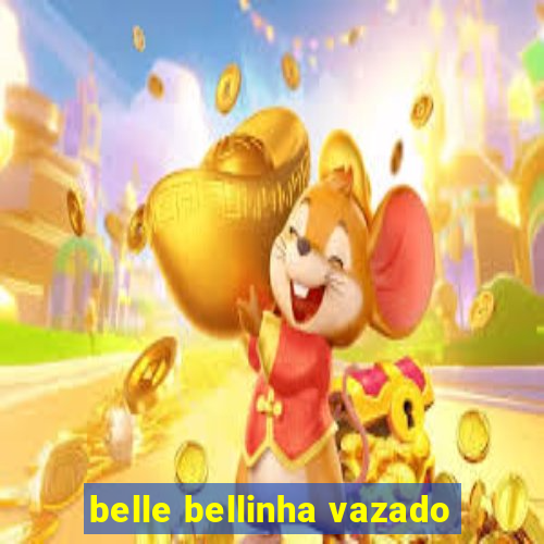 belle bellinha vazado