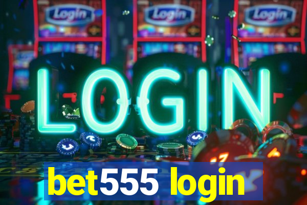 bet555 login