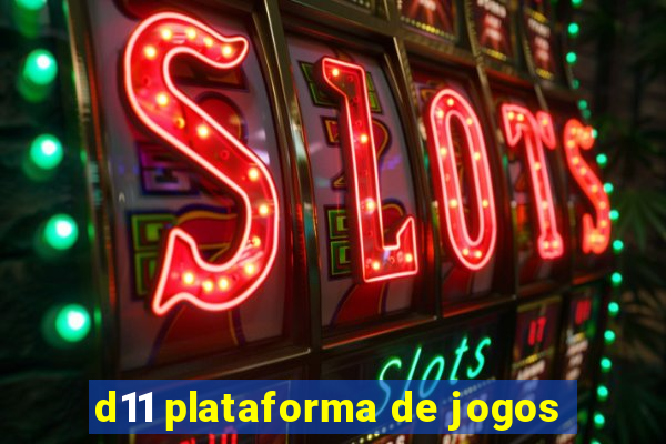 d11 plataforma de jogos