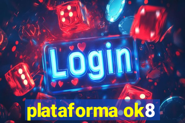 plataforma ok8