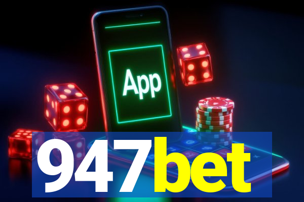 947bet