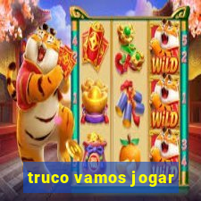 truco vamos jogar