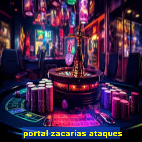 portal zacarias ataques