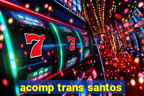 acomp trans santos