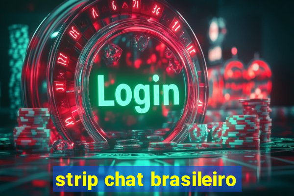 strip chat brasileiro