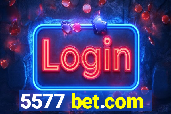 5577 bet.com