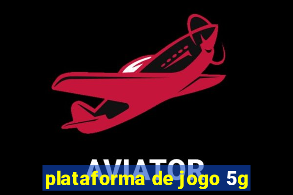 plataforma de jogo 5g